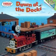 Down at the Docks: Thomas & Friends (Please read to me) By Richard Courtney