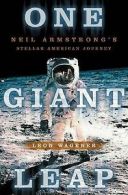 One giant leap: Neil Armstrong's stellar American journey by Leon Wagener