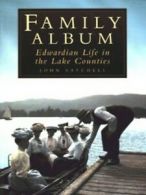 Family album: Edwardian life in the Lake counties by John Satchell (Paperback)