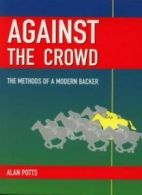 Against the Crowd By Alan Potts