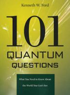 101 quantum questions: what you need to know about the world you can't see by