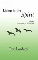 Living in the Spirit.by Lindsey, Dee New 9781425188627 Fast Free Shipping.#