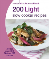 200 Light Slow Cooker Recipes: Hamlyn All Colour Cookbook,