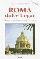 Roma Dulce Hogar By Scott Hahn