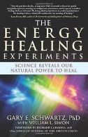 The Energy Healing Experiments: Science Reveals Our Natu... | Book