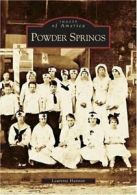 Powder Springs (Images of America (Arcadia Publishing)). Hannon 9780738517230<|