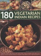 180 vegetarian Indian recipes: tempting ideas for soups and appetizers, main