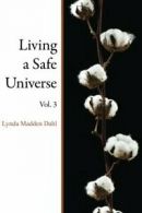 Living a Safe Universe, Vol. 3: A Book for Seth Readers.by Dahl, Madden New.#