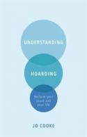 Overcoming common problems series: Understanding hoarding by Jo Cooke