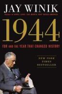 1944: FDR and the year that changed history by Jay Winik (Hardback)