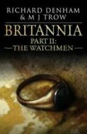 Britannia: Britannia: Part II: The Watchmen by Richard Denham (Paperback)