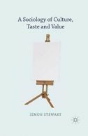 A Sociology of Culture, Taste and Value, Stewart, S. 9781349477906 New,,