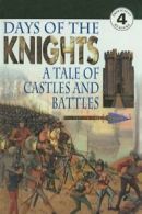 Days of the Knights: A Tale of Castles and Batt. Maynard Hardcover<|