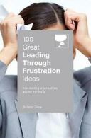 100 Great Leading Through Frustration Ideas (Paperback)