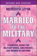 Married to the Military. Leyva, Meredith New 9781439150269 Fast Free Shipping<|