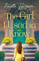 The girl I used to know by Faith Hogan (Paperback)