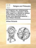 Llun Anghrist: neu, arddangosiad eglur a didwyl, Richards, William,,