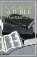 Choosing a Bible translation by John J Pilch (Paperback)