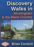 Discovery Walks: Birmingham and the Black Country By Brian Conduit