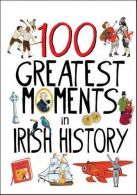 100 Moments in Irish History, Edited By, ISBN 9780717149704