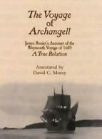 The voyage of Archangell: James Rosier's account of the Waymouth voyage of