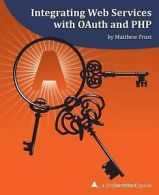 Frost, Matthew : Integrating Web Services with OAuth and