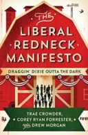 The Liberal Redneck Manifesto: Draggin' Dixie Outta the Dark.by Crowder New<|