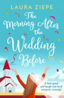 The morning after the wedding before by Laura Ziepe (Paperback)