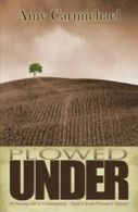 Plowed Under by Amy Carmichael (Paperback)