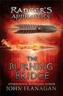 The Burning Bridge: Book 2 (Ranger's Apprentice). Flanagan 9780399244551 New<|