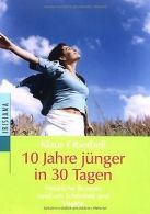 10 Jahre jünger in 30 Tagen. Natürliche Rezepte r... | Book