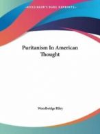 Puritanism in American Thought by Woodbridge Riley (Paperback)