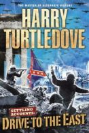 Settling accounts. Drive to the east by Harry Turtledove (Book)