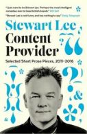 Content provider: selected short prose pieces, 2011-2016 by Stewart Lee