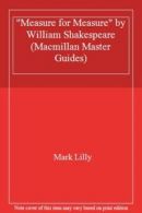 Measure for Measure by William Shakespeare (Macmillan Master Guides) By Mark
