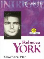 Silhouette intrigue: Nowhere man by Rebecca York (Paperback)