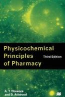 Physicochemical principles of pharmacy by A. T Florence D Attwood (Paperback)