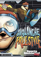 Sports Illustrated Kids Graphic Novels: Avalanche Freestyle,