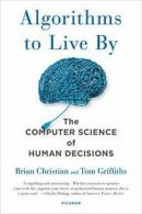 Algorithms to Live by: The Computer Science of Human Decisions. Christ PB<|