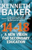 14-18 - A New Vision for Secondary Education, Baker, Kennet