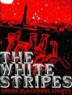 The White Stripes: Under Blackpool Lights DVD (2004) The White Stripes cert E