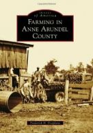 Farming in Anne Arundel County (Images of America). Doepkens 9780738587561<|