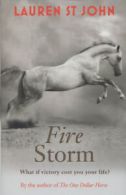 The one dollar horse trilogy: Fire storm by Lauren St John (Hardback)
