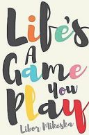 Life's a Game You Play | Mikeska, Libor | Book