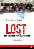 Lost in transformation: Two years in Angola By Peter Matz