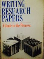Writing research papers : a guide to the process By Stephen Weidenborner