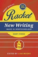Racket: New Writing Made in Newfoundland By Lisa Moore