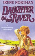 Daughter of the river by Irene Northan (Paperback) softback)