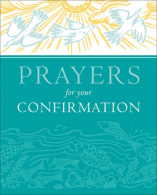 Prayers for Your Confirmation, Lois Rock, ISBN 978074596045