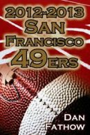 2012-2013 San Francisco 49ers - The Colin Kaepe. Fathow, Dan.#*=